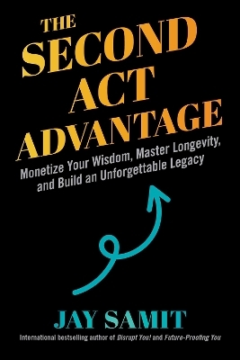 Second Act Advantage - Jay Samit
