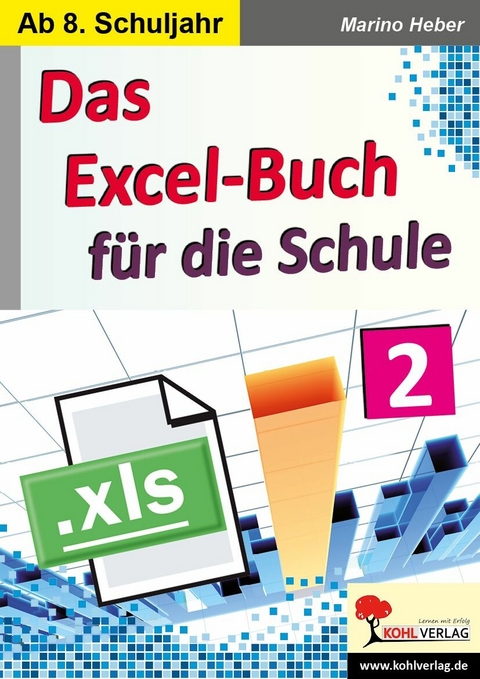 Das Excel-Buch f&uuml;r die Schule / Band 2 -  Marino Heber
