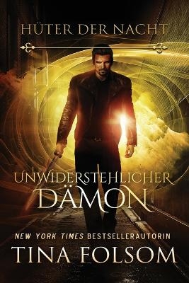 Unwiderstehlicher D&auml;mon - Tina Folsom
