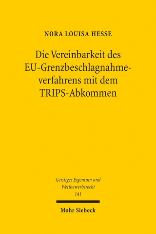 Die Vereinbarkeit des EU-Grenzbeschlagnahmeverfahrens mit dem TRIPS-Abkommen