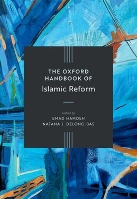 The Oxford Handbook of Islamic Reform - 