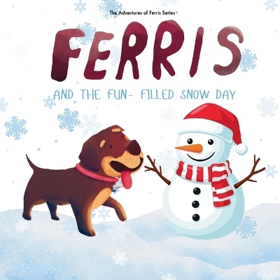 Ferris and the Fun-Filled Snow Day - Kate C Galvin