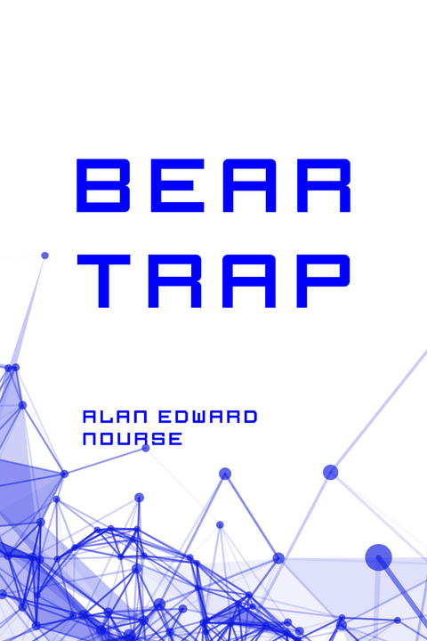Bear Trap -  Alan Edward Nourse