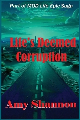 Life's Deemed Corruption - Amy Shannon
