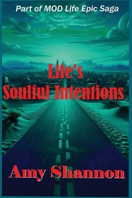 Life's Soulful Intentions - Amy C Shannon
