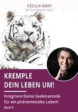 Kremple Dein Leben um! - C&eacute;cilia Graf