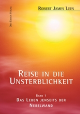 Reise in die Unsterblichkeit (Band 1) - Robert James Lees