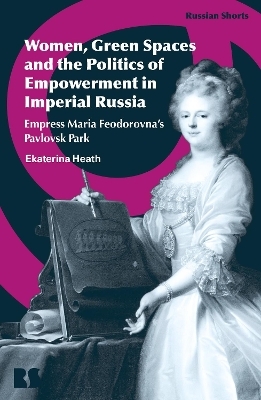 Women, Gardens, and Agency in Imperial Russia