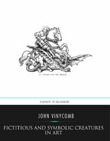 Fictitious and Symbolic Creatures in Art -  John Vinycomb