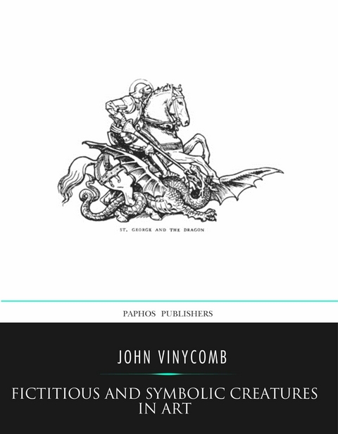 Fictitious and Symbolic Creatures in Art -  John Vinycomb