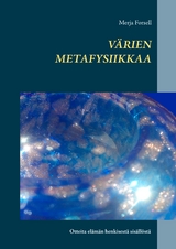 V&auml;rien metafysiikkaa - Merja Forsell