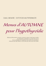 Menus d'automne pour l'hypothyro&iuml;die - Cedric Menard