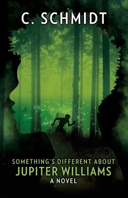 Something's Different About Jupiter Williams - C Schmidt