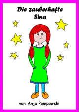 Die zauberhafte Sina - Anja Pompowski