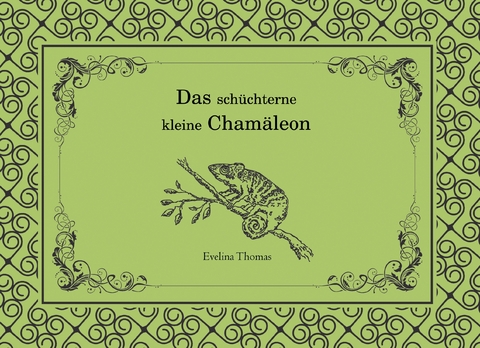 Das sch&uuml;chterne kleine Cham&auml;leon - Evelina Thomas