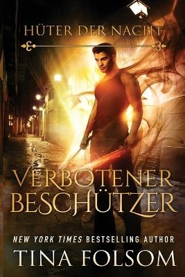 Verbotener Besch&uuml;tzer - Tina Folsom