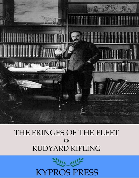 Fringes of the Fleet -  RUDYARD KIPLING