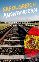 Erfolgreich Auswandern - Manfred Betzwieser