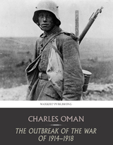 Outbreak of the War of 1914-1918 -  Charles Oman