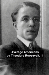 Average Americans -  Theodore Roosevelt