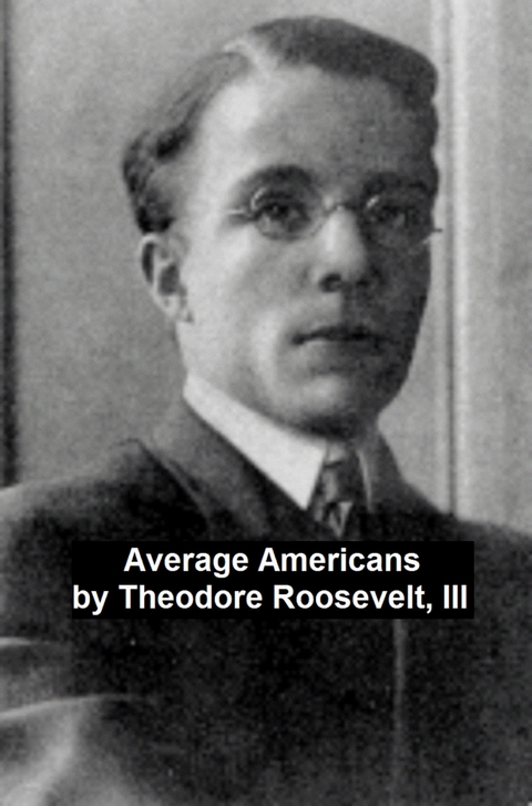 Average Americans -  Theodore Roosevelt