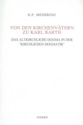 Von den Kirchenv&auml;tern zu Karl Barth - E.P. Meijering
