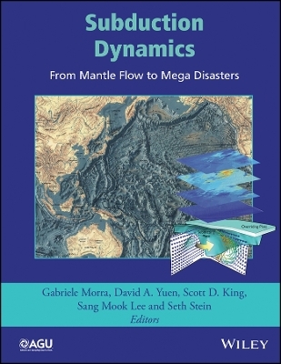 Subduction Dynamics &ndash; From Mantle Flow to Mega Disasters - 