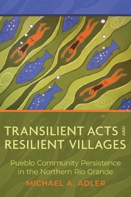 Transilient Acts and Resilient Villages - Michael A. Adler