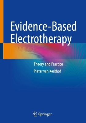 Evidence-Based Electrotherapy - Pieter van Kerkhof
