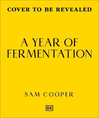A Year of Fermentation - Sam Cooper