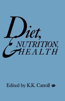 Diet, Nutrition, and Health - Kenneth K. Carroll
