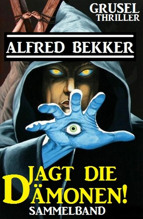 Jagt die D&auml;monen! -  Alfred Bekker