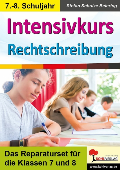 Intensivkurs Rechtschreibung / 7.-8. Schuljahr -  Stefan Schulze-Beiering