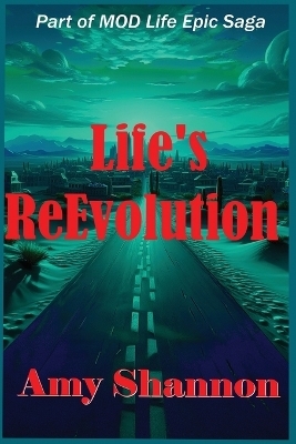 Life's ReEvolution - Amy C Shannon