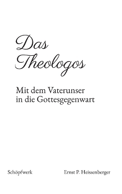 Das Theologos - Ernst P. Heissenberger