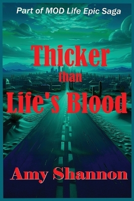 Thicker than Life's Blood - Amy C Shannon