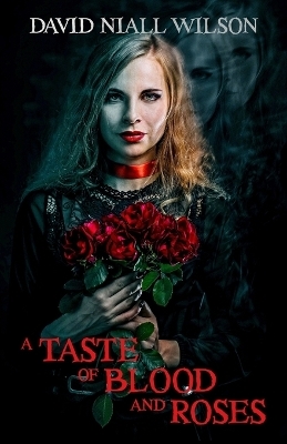 A Taste of Blood and Roses
