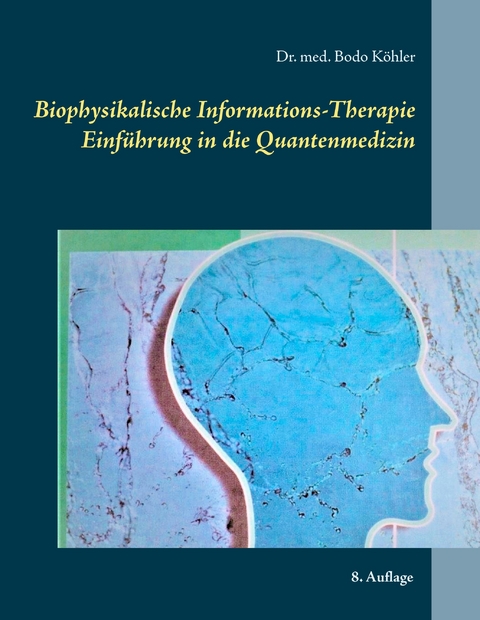 Biophysikalische Informations-Therapie - Bodo K&ouml;hler
