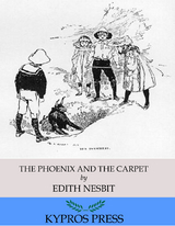 Phoenix and the Carpet -  Edith Nesbit