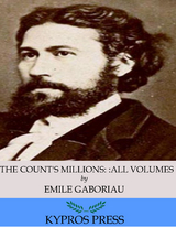 Count's Millions: All Volumes -  Emile Gaboriau