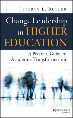 Change Leadership in Higher Education - Jeffrey L. Buller