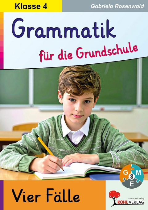 Grammatik f&uuml;r die Grundschule - Die F&auml;lle / Klasse 4 -  Gabriela Rosenwald