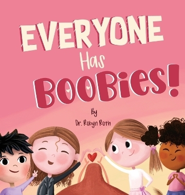 Everyone Has Boobies! - Dr Robyn Roth
