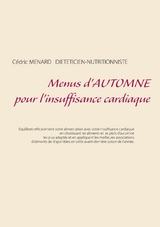 Menus d'automne pour l'insuffisance cardiaque - Cedric Menard