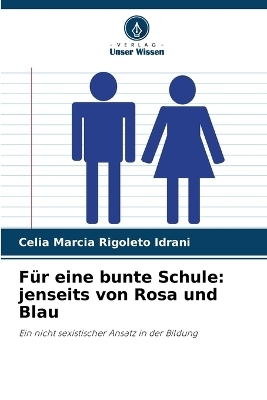 F&uuml;r eine bunte Schule - Celia Marcia Rigoleto Idrani