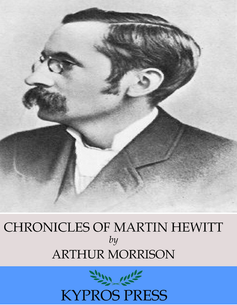 Chronicles of Martin Hewitt -  Arthur Morrison