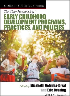 The Handbook of Early Childhood Development Programs, Practices, and Policies