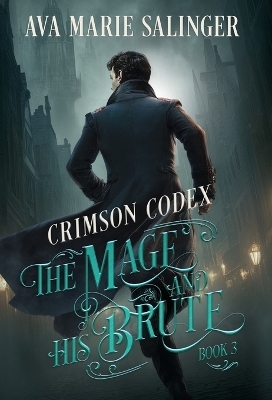 Crimson Codex (The Mage and His Brute Book 3) - Ava Marie Salinger
