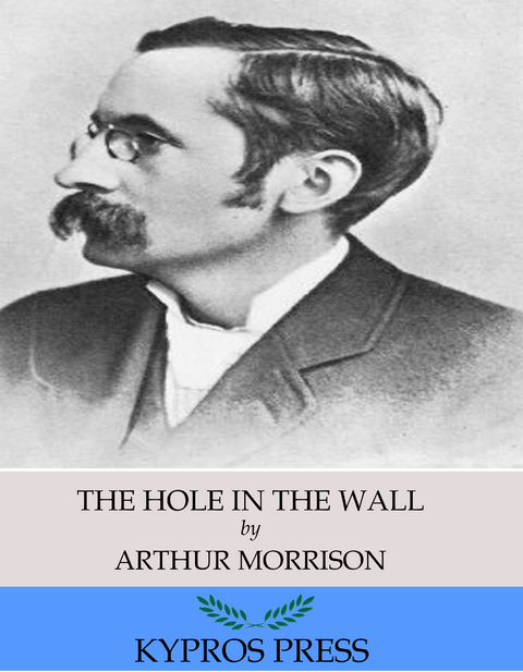 Hole in the Wall -  Arthur Morrison