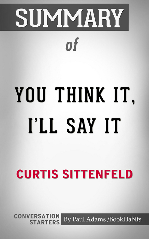 Summary of You Think It, I'll Say It: Stories -  Paul Adams